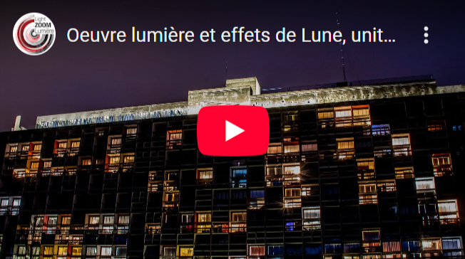 Video corporate projet architecture - Oeuvre lumière et effets de Lune, unité d'habitation Le Corbusier, Firminy © Light ZOOM Lumiere, LZL Services